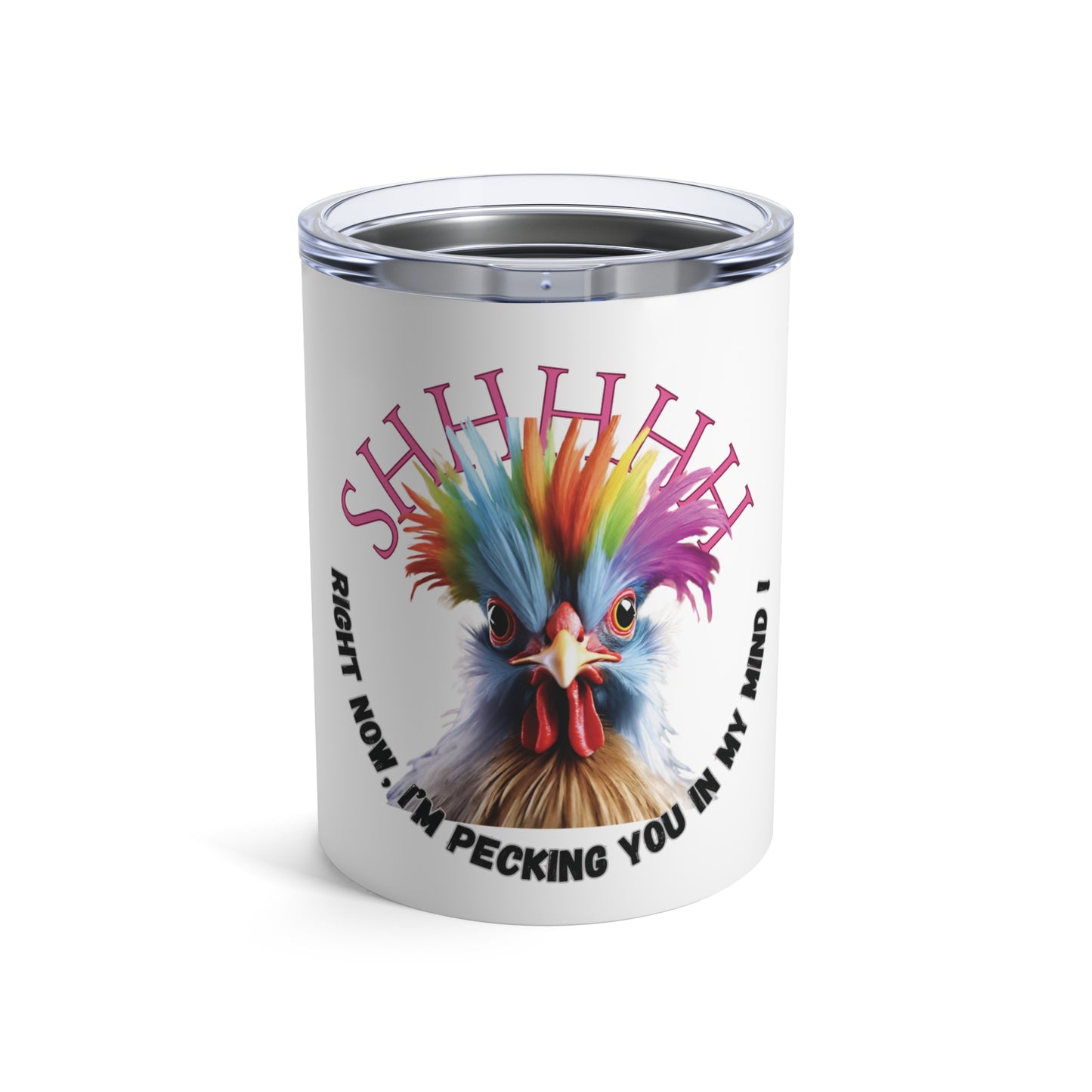 I'm Pecking you - Tumbler Small