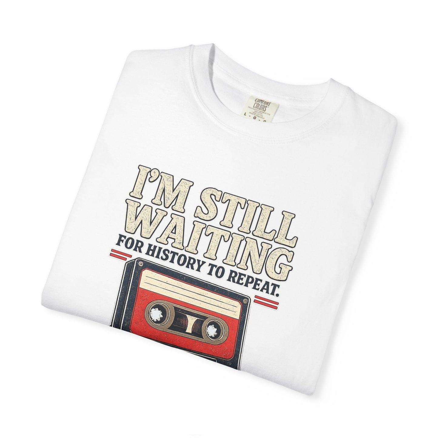 Waiting for History - Vintage Cassette Tee Just Gigi IFYKYK