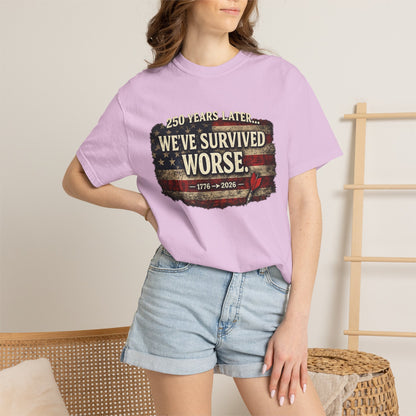 We've Survived Worse T-Shirt — 250 Years Later Vintage American Flag Tee (1776–2026) Just Gigi IFYKYK