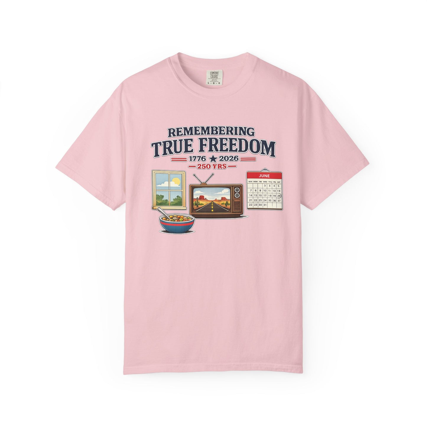 Remembering True Freedom T‑Shirt — 1776 to 2026 Patriotic Graphic Tee Just Gigi IFYKYK