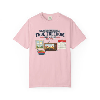 Remembering True Freedom T‑Shirt — 1776 to 2026 Patriotic Graphic Tee Just Gigi IFYKYK