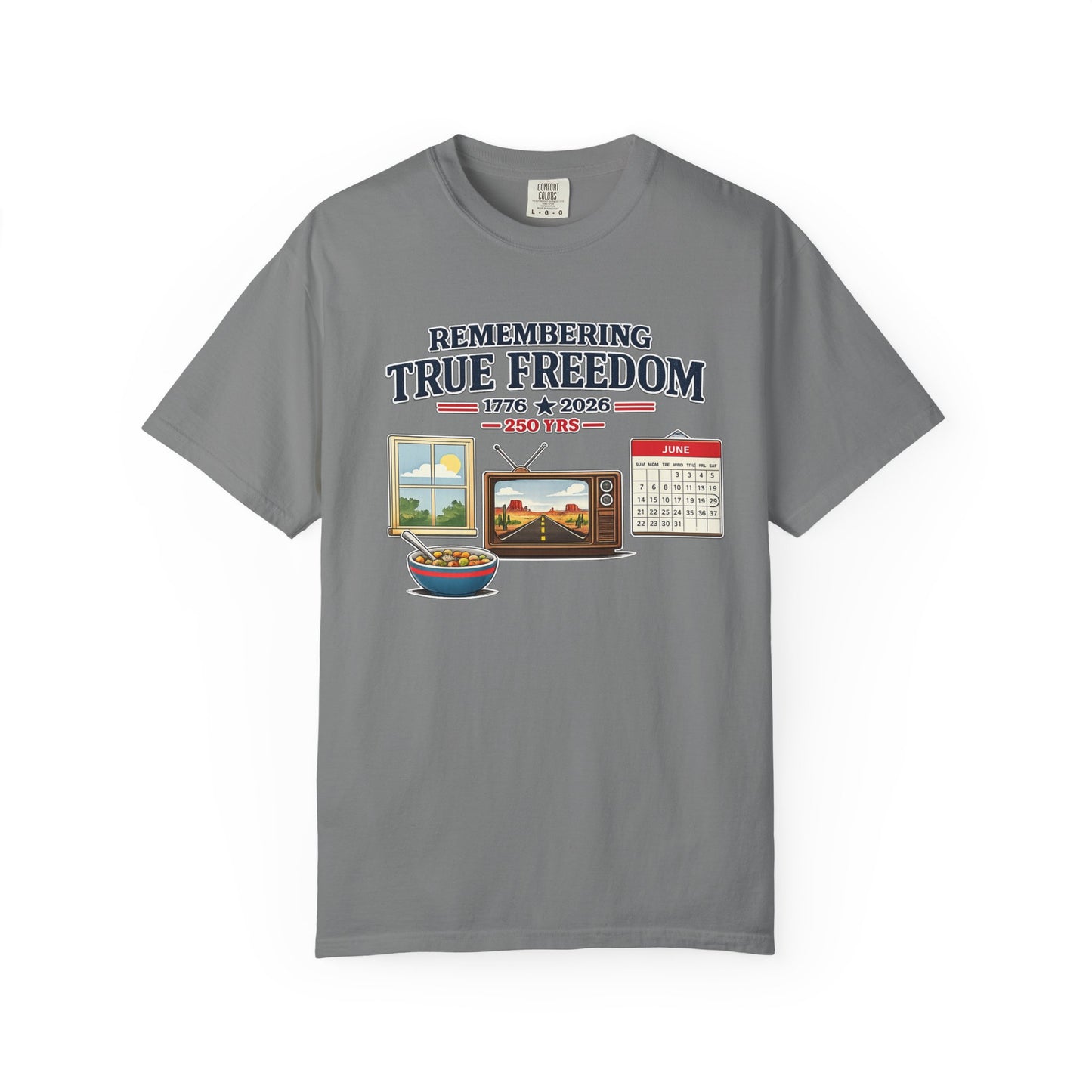Remembering True Freedom T‑Shirt — 1776 to 2026 Patriotic Graphic Tee Just Gigi IFYKYK