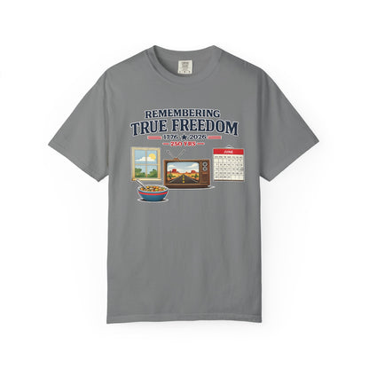Remembering True Freedom T‑Shirt — 1776 to 2026 Patriotic Graphic Tee Just Gigi IFYKYK