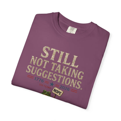 Still Not Taking Suggestions 250th Anniversary Tee