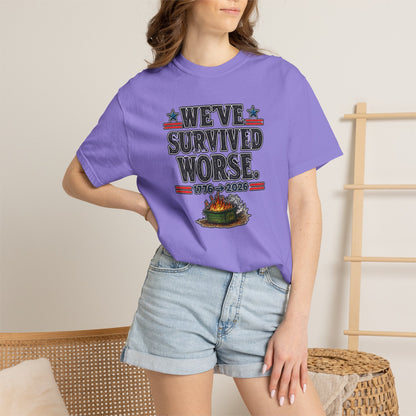 We’ve Survived Worse T-Shirt — 1776 → 2026 Patriotic Tee