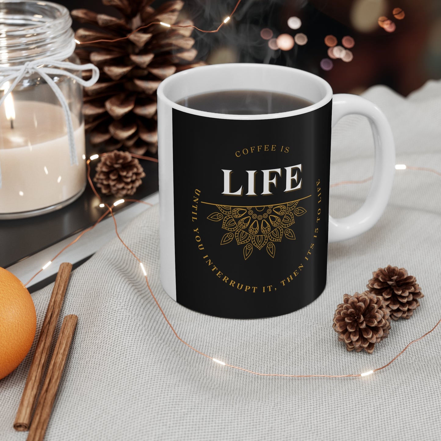 Coffee Is Life Mug - 11oz Just Gigi IFYKYK