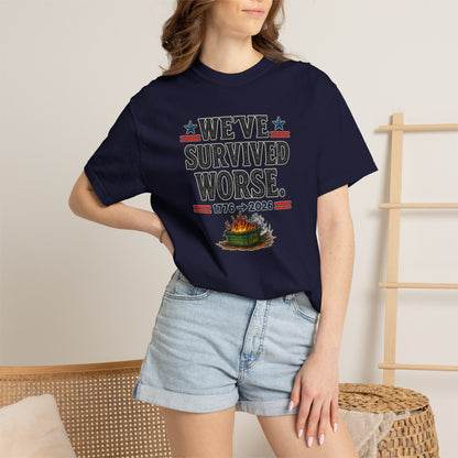 We’ve Survived Worse T-Shirt — 1776 → 2026 Patriotic Tee