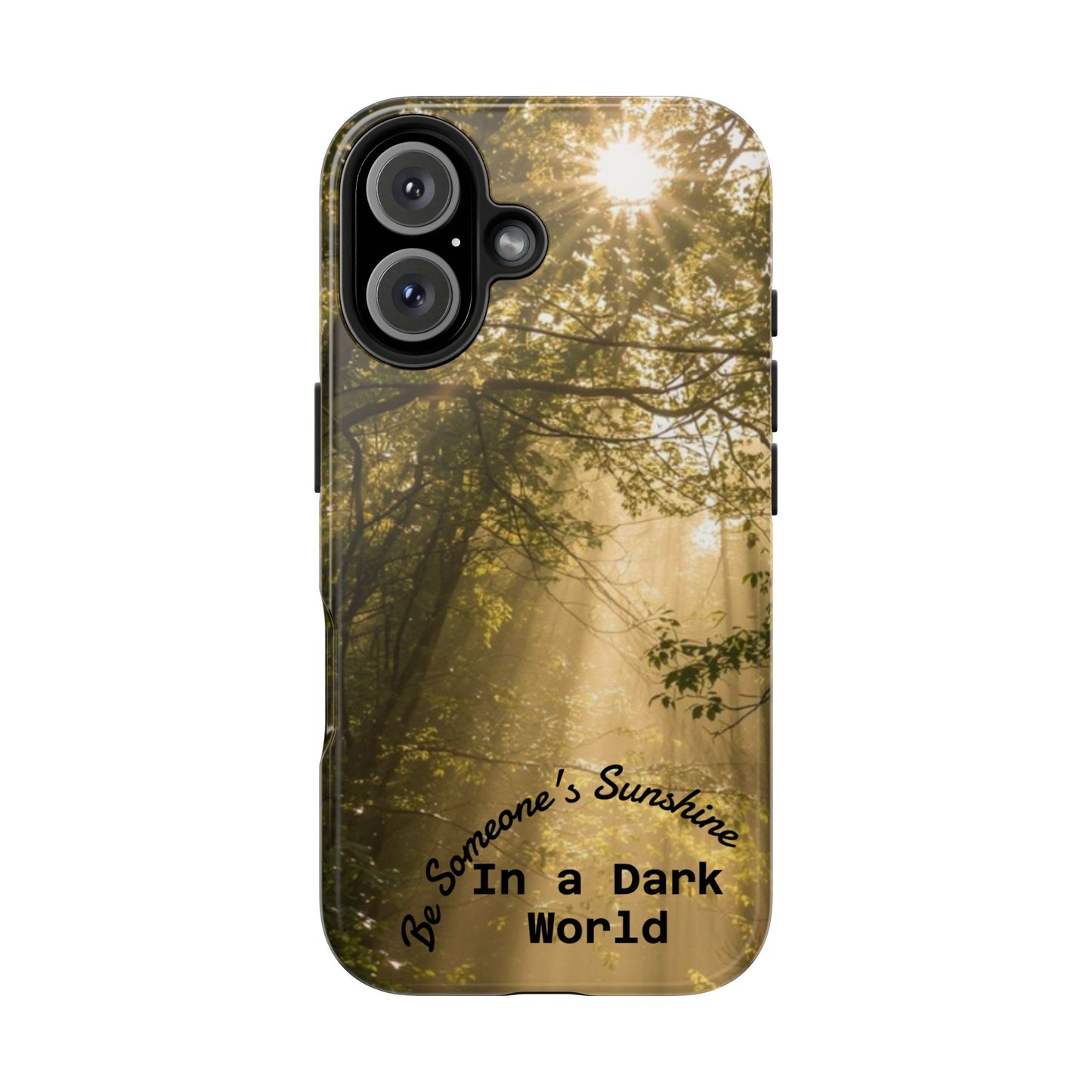 Be Someone's Sunshine Protective Nature Phone Case - EDRL By Just Gigi IFYKYK