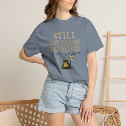 Still Not Taking Suggestions 250th Anniversary Tee