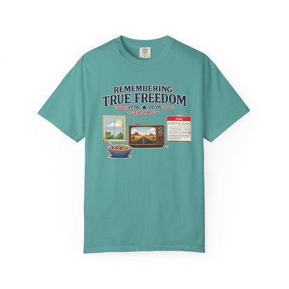 Remembering True Freedom T‑Shirt — 1776 to 2026 Patriotic Graphic Tee Just Gigi IFYKYK
