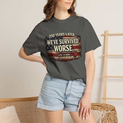 We've Survived Worse T-Shirt — 250 Years Later Vintage American Flag Tee (1776–2026) Just Gigi IFYKYK