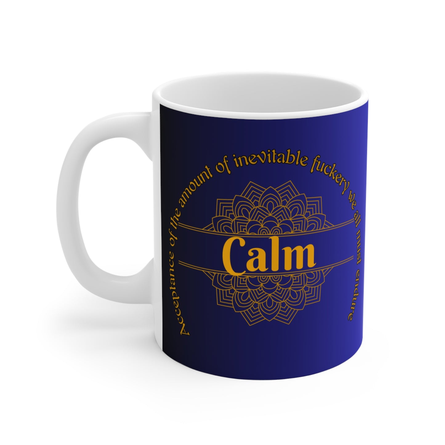 Calm Acceptance Mug - 11oz Mug Just Gigi IFYKYK *ADULT CONTENT*