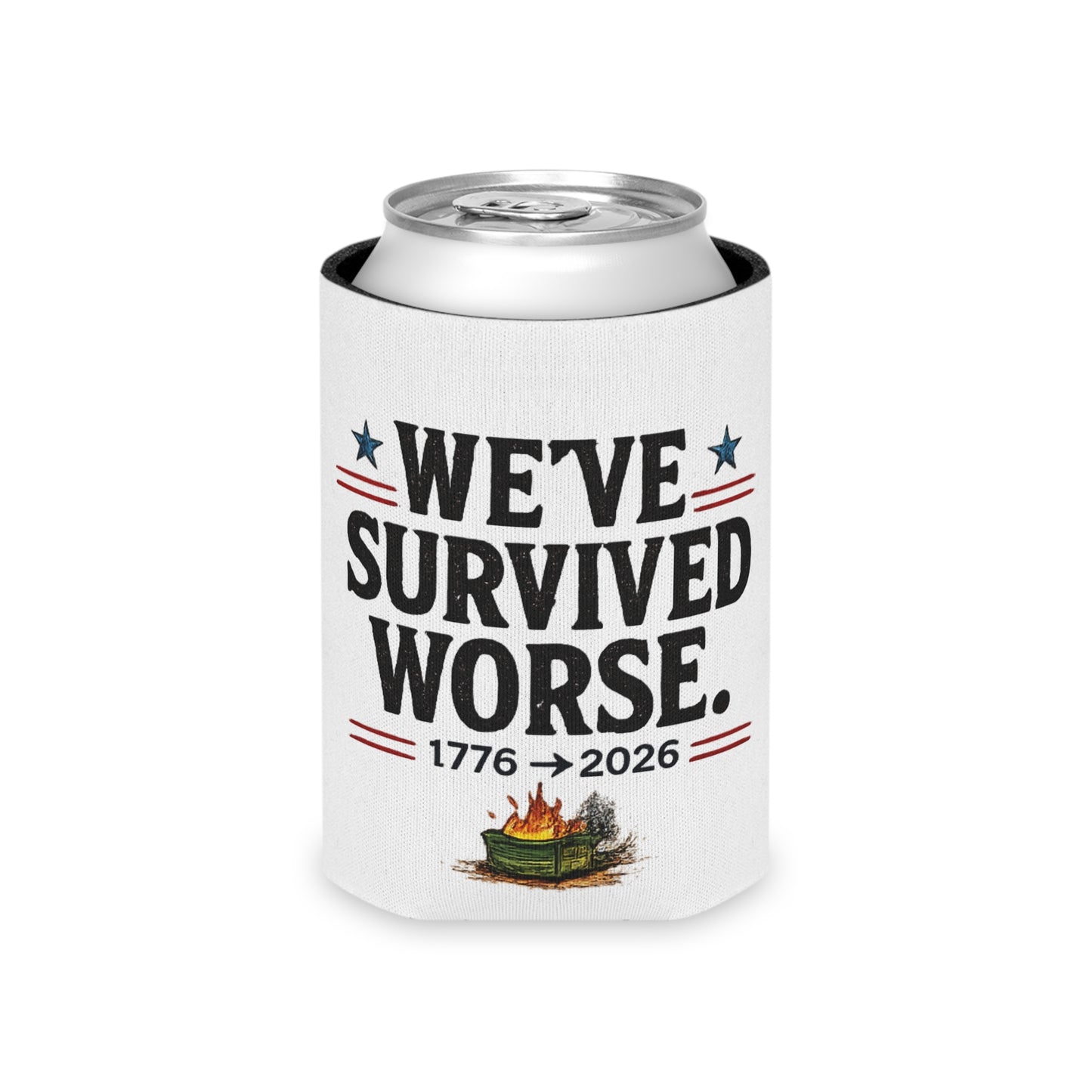 We've Survived Worse. 1776→2026 Patriotic Beer Koozie