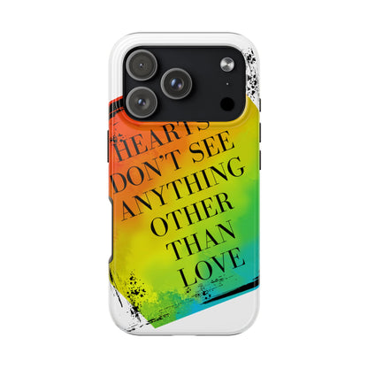 Hearts don't see anything other than love Tough Phone Cases Just Gigi IFYKYK