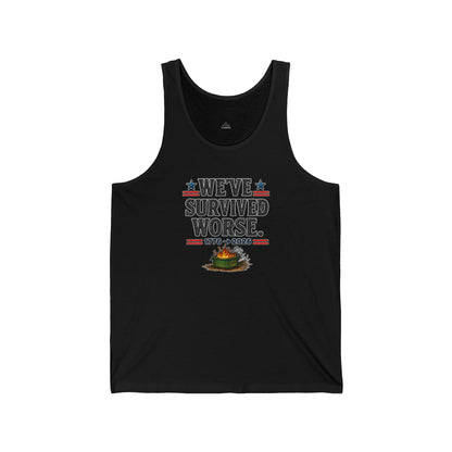 We’ve Survived Worse Tank Top — Patriotic Humor Tank