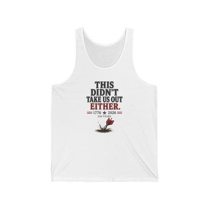 Patriotic "This Didn’t Take Us Out Either" Tank Top — 1776  2026 Independence Tee