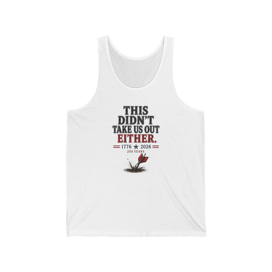 Patriotic "This Didn’t Take Us Out Either" Tank Top — 1776  2026 Independence Tee