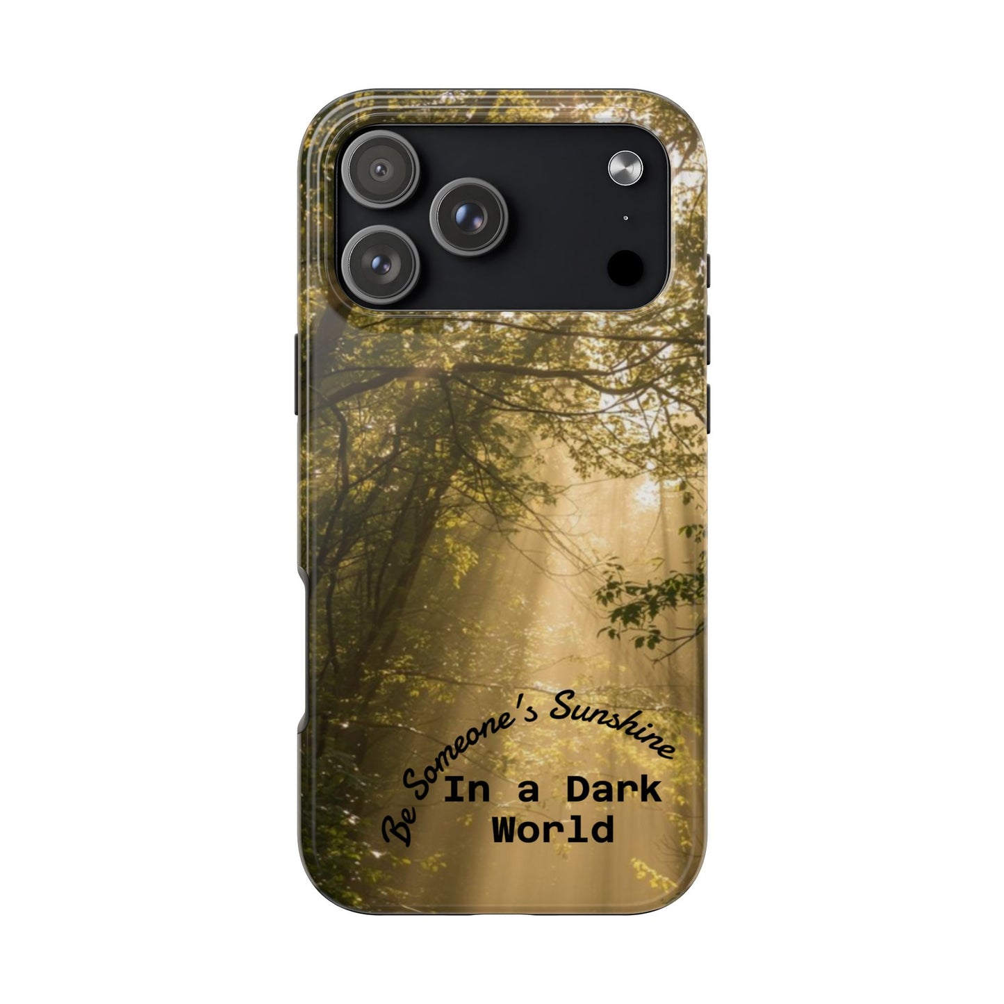 Be Someone's Sunshine Protective Nature Phone Case - EDRL By Just Gigi IFYKYK