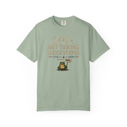 Still Not Taking Suggestions 250th Anniversary Tee