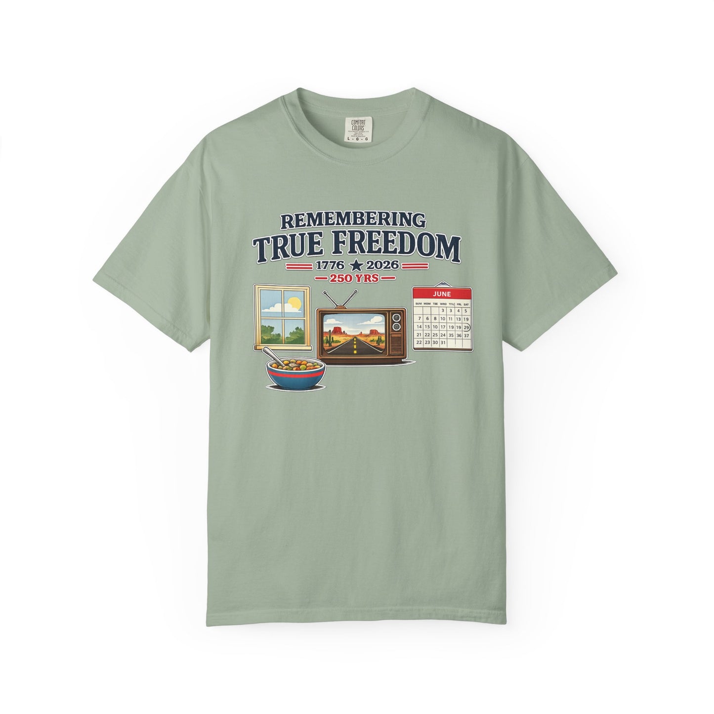 Remembering True Freedom T‑Shirt — 1776 to 2026 Patriotic Graphic Tee Just Gigi IFYKYK