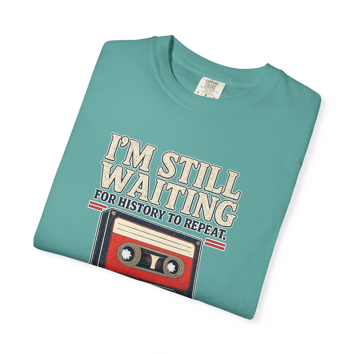 Waiting for History - Vintage Cassette Tee Just Gigi IFYKYK