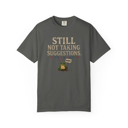 Still Not Taking Suggestions 250th Anniversary Tee