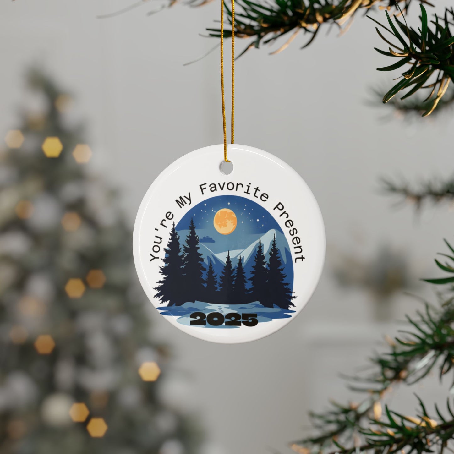 Nightscape  "You're My Favorite Present"  Circle 2025 Keepsake Ornament - Just Gigi IFYKYK