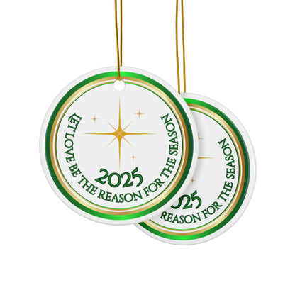 "Let Love Be the Reason for the Season" 2025 Keepsake Holiday Ceramic Ornament Just Gigi IFYKYK