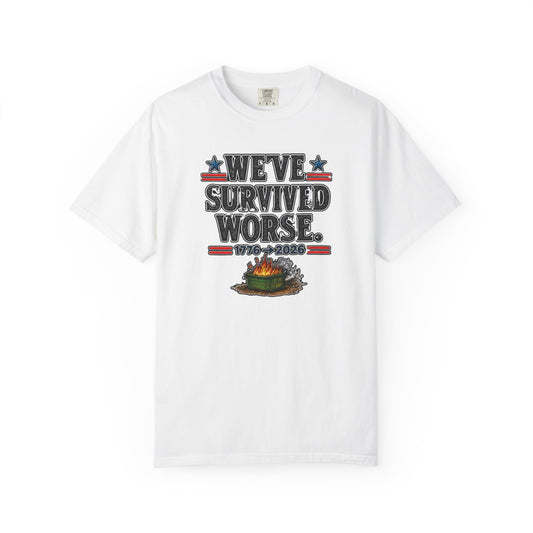 We’ve Survived Worse T-Shirt — 1776 → 2026 Patriotic Tee