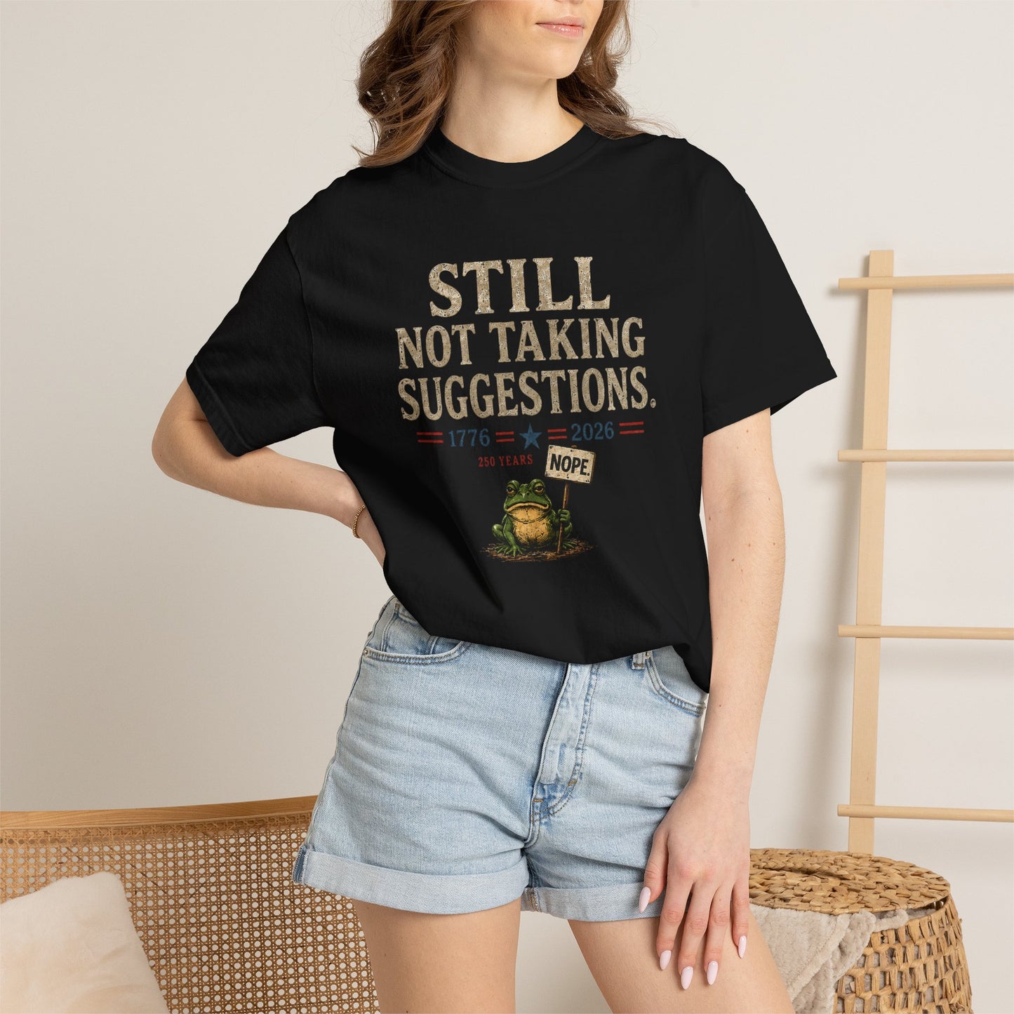Still Not Taking Suggestions 250th Anniversary Tee
