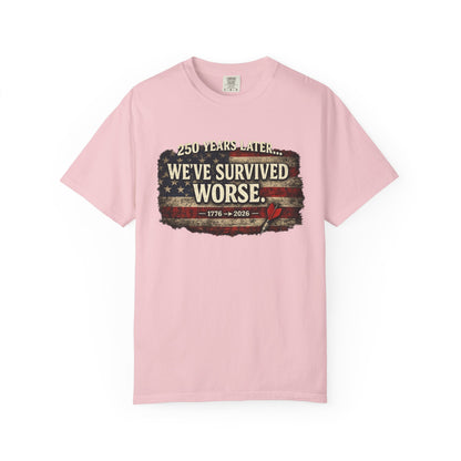 We've Survived Worse T-Shirt — 250 Years Later Vintage American Flag Tee (1776–2026) Just Gigi IFYKYK