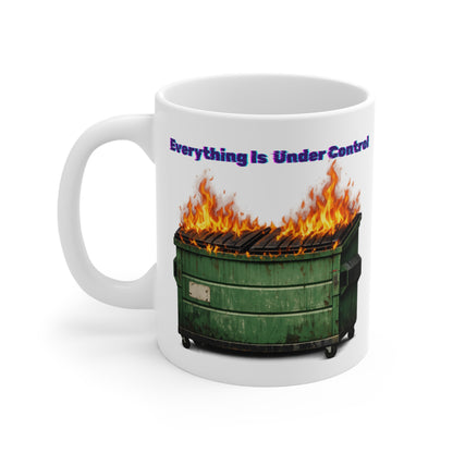 Mug — 'Everything Is Under Control' Dumpster Fire Ceramic Coffee Mug (11 oz)