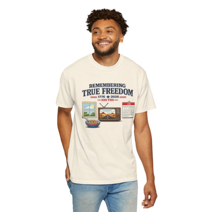 Remembering True Freedom T‑Shirt — 1776 to 2026 Patriotic Graphic Tee Just Gigi IFYKYK