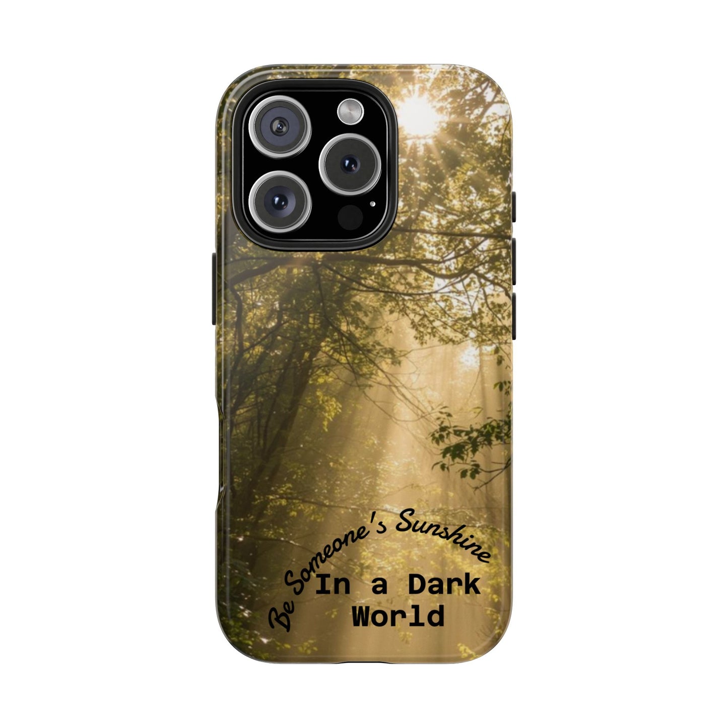 Be Someone's Sunshine Protective Nature Phone Case - EDRL By Just Gigi IFYKYK