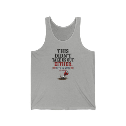 Patriotic "This Didn’t Take Us Out Either" Tank Top — 1776  2026 Independence Tee