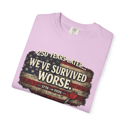 We've Survived Worse T-Shirt — 250 Years Later Vintage American Flag Tee (1776–2026) Just Gigi IFYKYK