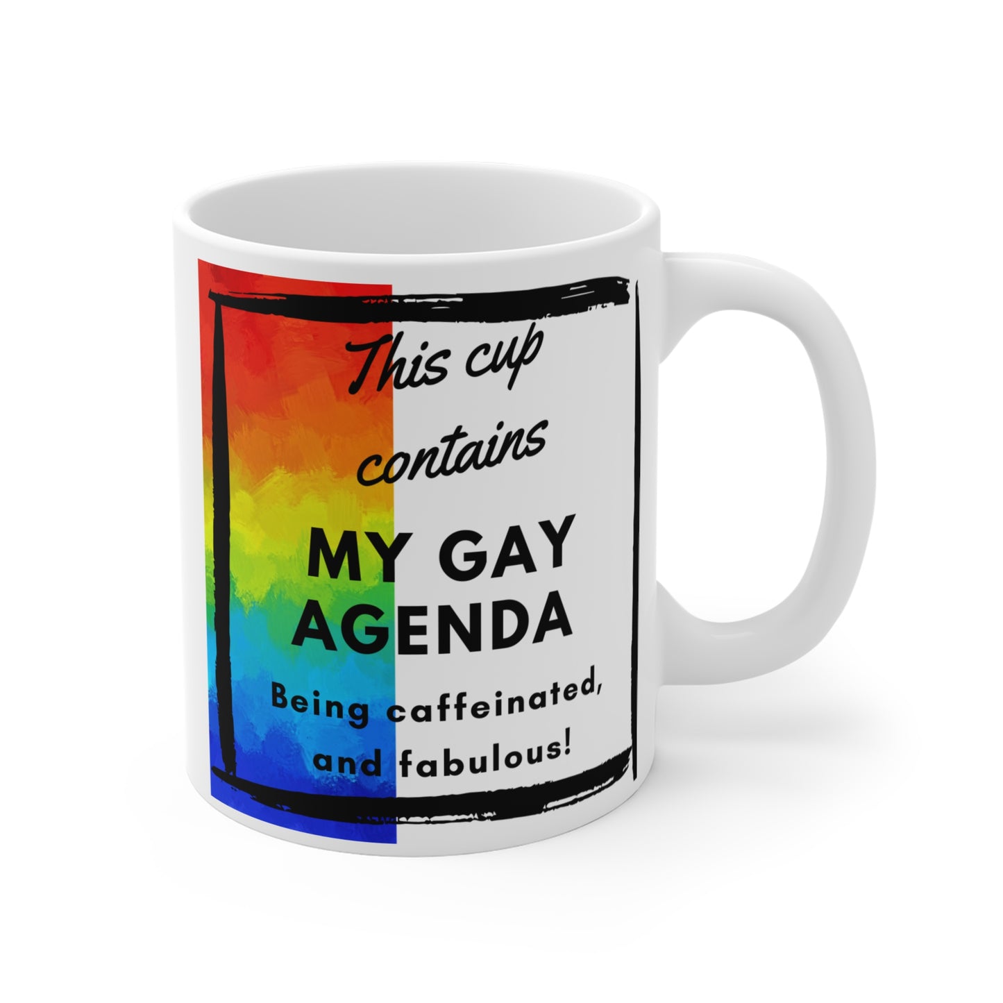 My Gay Agenda Mug 11 oz. Just Gigi IFYKYK