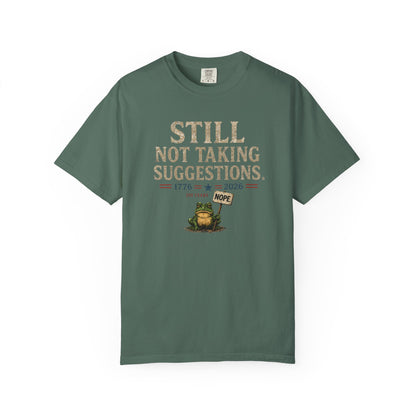 Still Not Taking Suggestions 250th Anniversary Tee