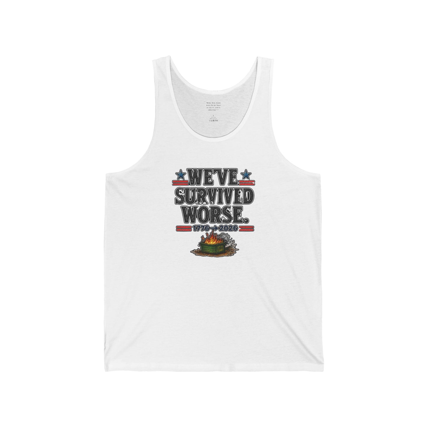 We’ve Survived Worse Tank Top — Patriotic Humor Tank