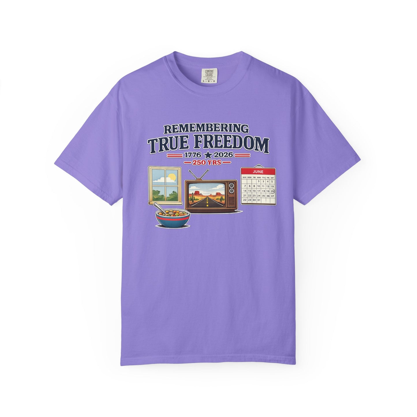 Remembering True Freedom T‑Shirt — 1776 to 2026 Patriotic Graphic Tee Just Gigi IFYKYK
