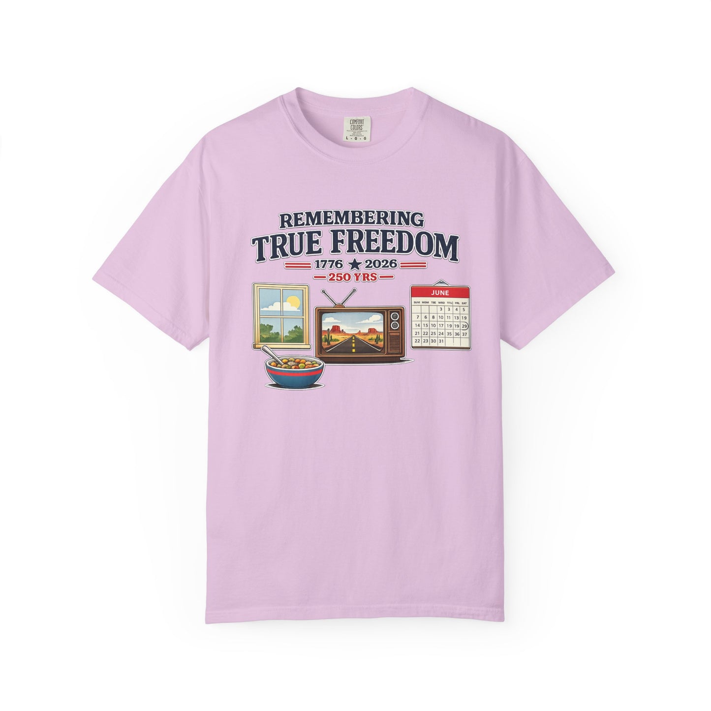 Remembering True Freedom T‑Shirt — 1776 to 2026 Patriotic Graphic Tee Just Gigi IFYKYK
