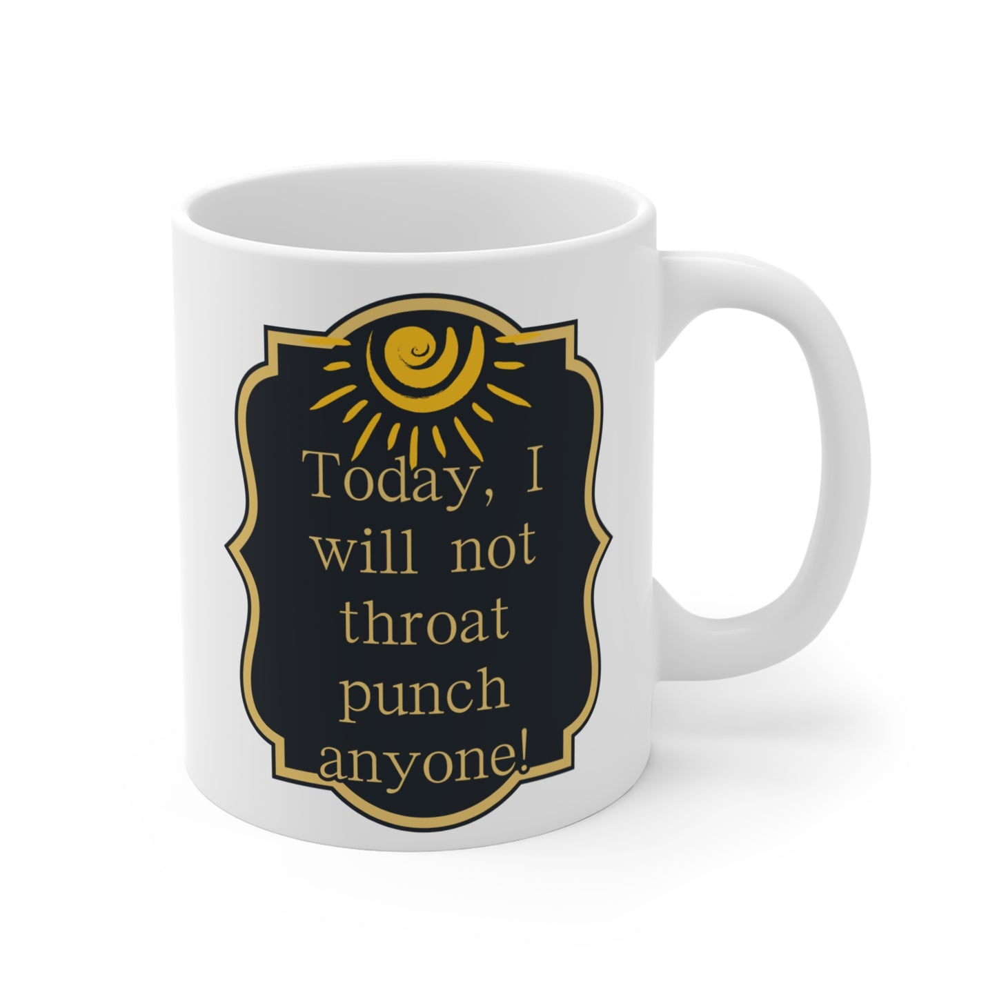 Today, I Will Not 11 oz Mug Just Gigi IFYKYK