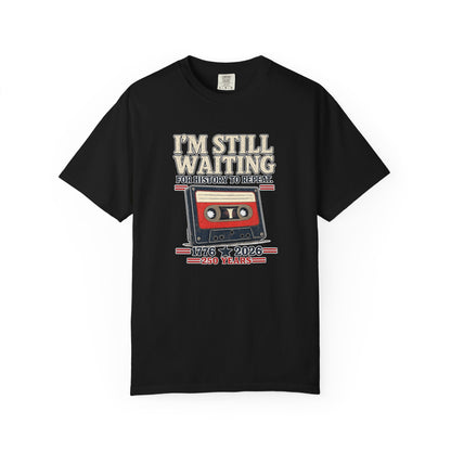 Waiting for History - Vintage Cassette Tee Just Gigi IFYKYK