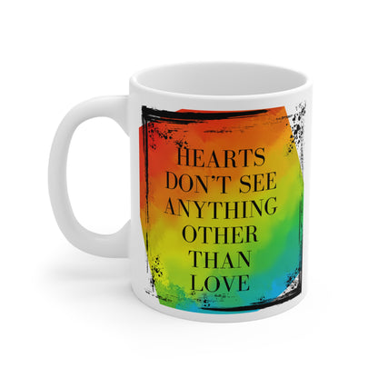 Hearts only see Love 11 oz mug