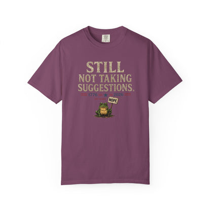 Still Not Taking Suggestions 250th Anniversary Tee