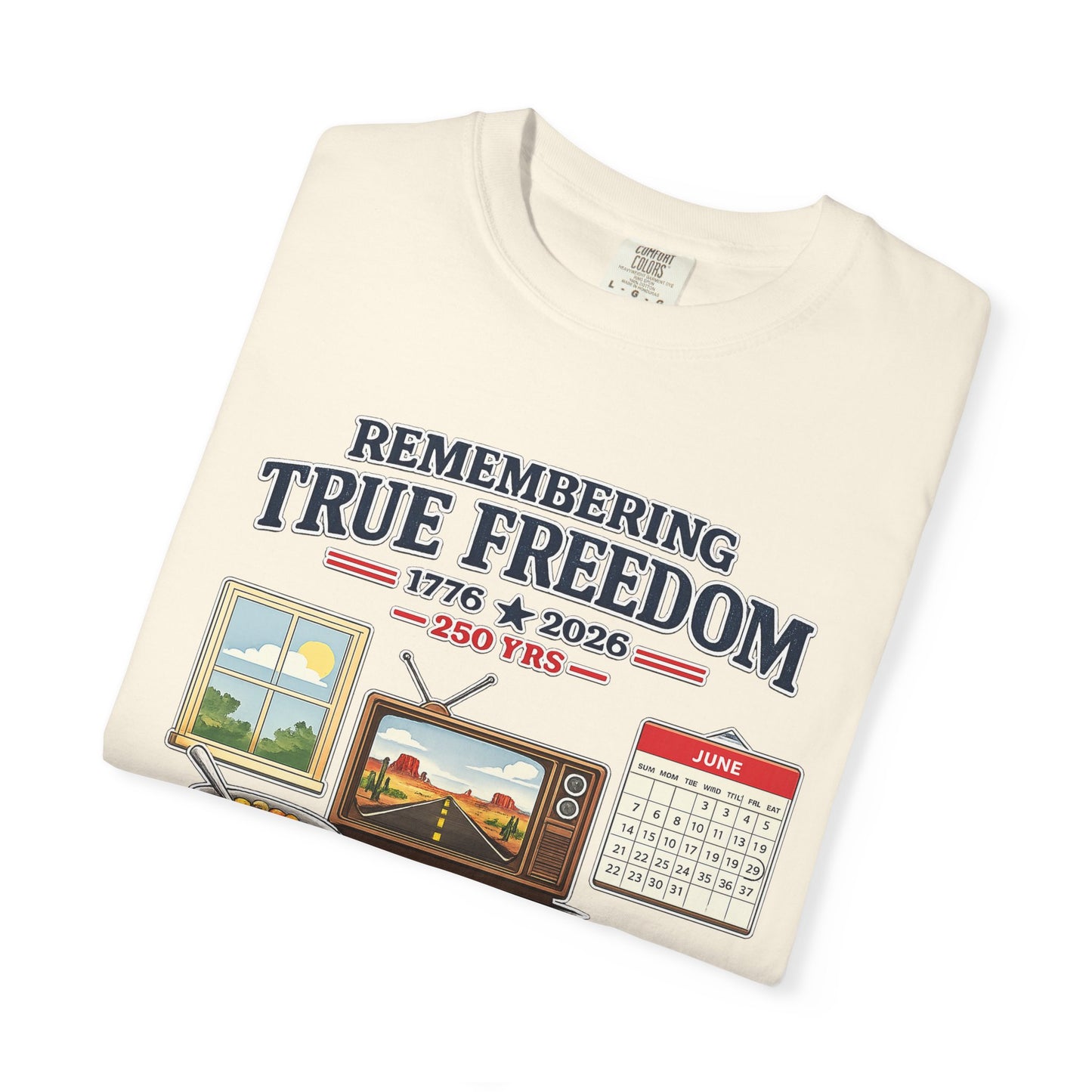 Remembering True Freedom T‑Shirt — 1776 to 2026 Patriotic Graphic Tee Just Gigi IFYKYK