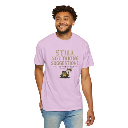 Still Not Taking Suggestions 250th Anniversary Tee