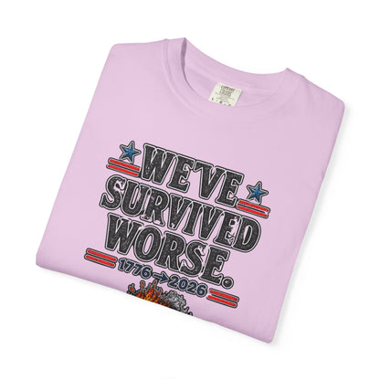 We’ve Survived Worse T-Shirt — 1776 → 2026 Patriotic Tee