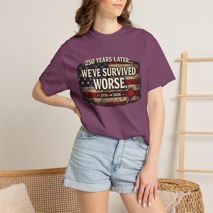 We've Survived Worse T-Shirt — 250 Years Later Vintage American Flag Tee (1776–2026) Just Gigi IFYKYK