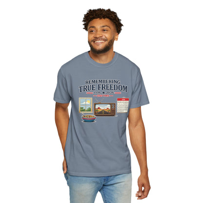 Remembering True Freedom T‑Shirt — 1776 to 2026 Patriotic Graphic Tee Just Gigi IFYKYK